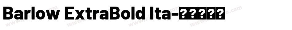 Barlow ExtraBold Ita字体转换